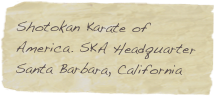 Shotokan Karate of America. SKA Headquarter Santa Barbara, California