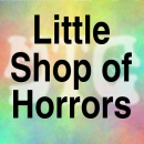 Little Shop of       Horrors