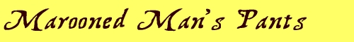 Marooned Man's Pants