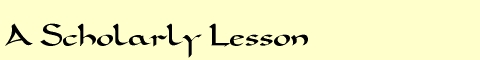 A Scholarly Lesson