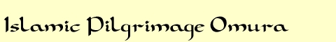 Islamic Pilgrimmage: Omura