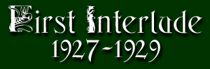 First Interlude: 1927-1929