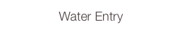 Water Entry