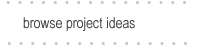 Browse Project Ideas