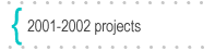 2001 - 2002 Projects