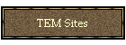 TEM Sites