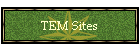 TEM Sites