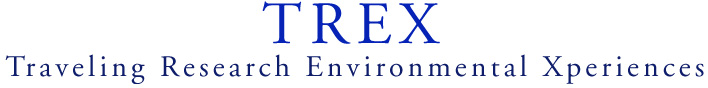 TREX - Traveling Research Environmental Xperiences