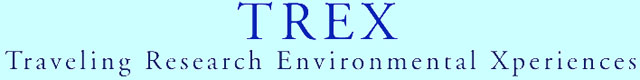 TREX - Traveling Research Environmental Xperiences