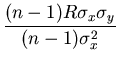 $\displaystyle {\frac{(n-1)R \sigma_x \sigma_y}{(n-1)\sigma_x^2}}$