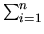 $ \sum_{i=1}^{n}$