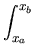 $\displaystyle \int_{x_a}^{x_b}$