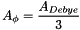 \[ A_{\phi} = \frac{A_{Debye}}{3} \]