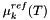$ \mu^{ref}_k(T)$