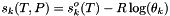 \[ s_k(T,P) = s^o_k(T) - R \log(\theta_k) \]