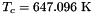 \[ T_c = 647.096\mbox{\ K} \]
