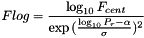 \[ Flog = \frac{\log_{10} F_{cent}}{\exp{(\frac{\log_{10} P_r - \alpha}{\sigma})^2}} \]