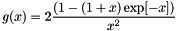\[ g(x) = 2 \frac{(1 - (1 + x)\exp[-x])}{x^2} \]