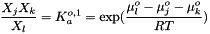 \[ \frac{X_j X_k}{ X_l} = K_a^{o,1} = \exp(\frac{\mu^o_l - \mu^o_j - \mu^o_k}{R T} ) \]