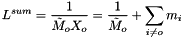 \[ L^{sum} = \frac{1}{\tilde{M}_o X_o} = \frac{1}{\tilde{M}_o} + \sum_{i\ne o} m_i \]