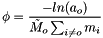 \[ \phi = \frac{- ln(a_o)}{\tilde{M}_o \sum_{i \ne o} m_i} \]