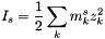 \[ I_s = \frac{1}{2} \sum_k{m_k^s z_k^2} \]