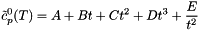 \[ \tilde{c}_p^0(T) = A + B t + C t^2 + D t^3 + \frac{E}{t^2} \]