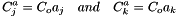 \[ C_j^a = C_o a_j \quad and \quad C_k^a = C_o a_k \]