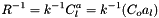 \[ R^{-1} = k^{-1} C_l^a = k^{-1} (C_o a_l) \]