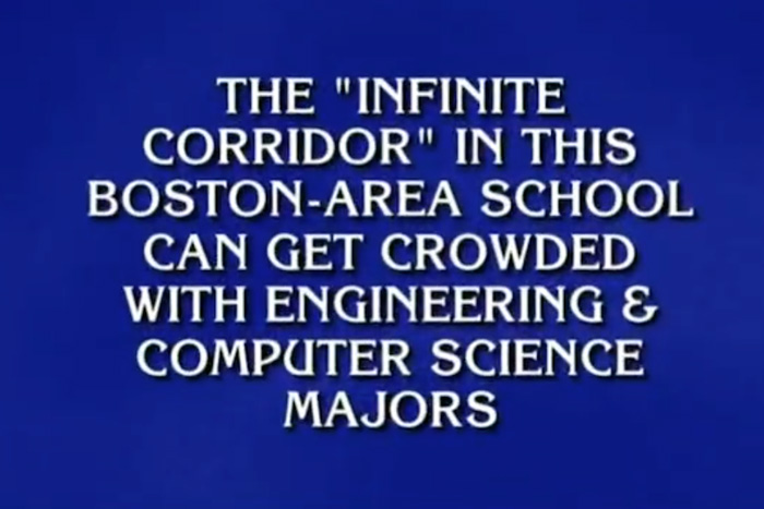 Jeopardy question says "The 'Infinite Cooridor' in this Boston-area school can get crowded with engineering and computer science majors."