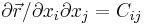 \partial \vec r/\partial x_i \partial x_j=C_{ij}