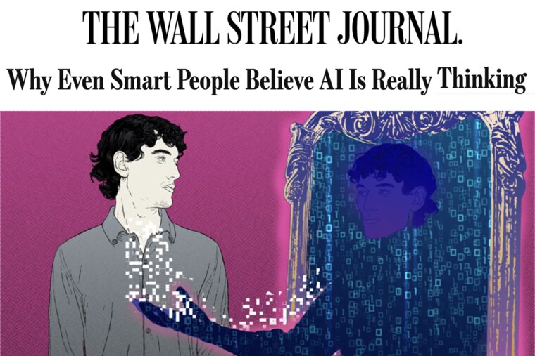 The Wall Street Journal — Why even smart people believe AI is really thinking